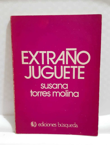 Extraño Juguete (teatro) Susana Torres Molina