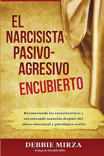 Libro El Narcisista Pasivo-agresivo Encubierto: Reconocien