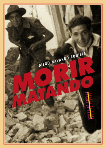 Morir Matando, De Navarro Bonilla, Diego. Editorial Ediciones Espuela De Plata, Tapa Blanda En Español