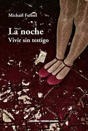 Libro La Noche. Vivir Sin Testigo