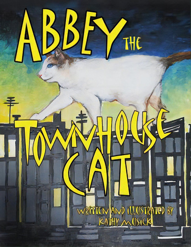 Abbey The Townhouse Cat, De Musick, Kathy. Editorial Createspace, Tapa Blanda En Inglés