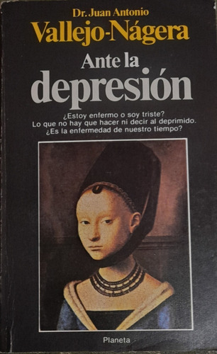 Ante La Depresion Dr Juan Antonio Vallejo-nagera A99