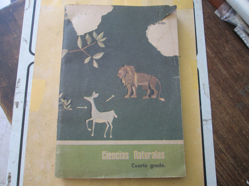 Ciencias Naturales Cuarto Grado, Año 1978 (pasta Dañada) (Usado)