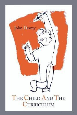 Libro The Child And The Curriculum - John Dewey