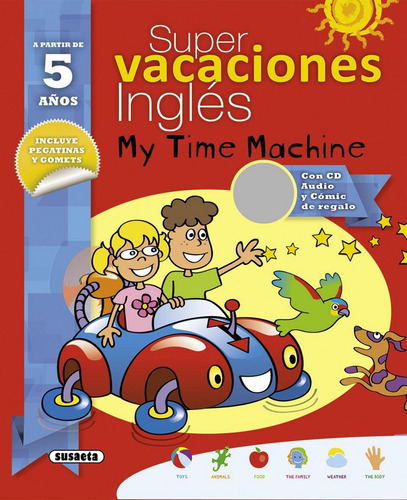 Super Vacaciones Ingles 5 Años My Time Machine, De Mario Alcarazo, Mario Alcarazo. Editorial Susaeta En Español