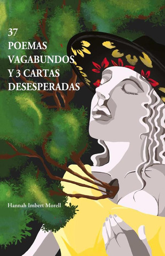 37 Poemas Vagabundos Y 3 Cartas Desesperadas, De Hannah Imbert Morell. Editorial Ibukku, Tapa Blanda En Español, 2023
