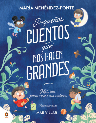 Pequeños Cuentos Que Nos Hacen Grandes, De Menéndez-ponte. Editorial Penguin Infantil, Tapa Blanda, Edición 01 En Español, 2024
