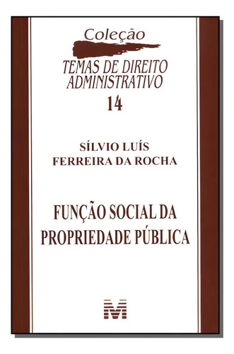 Função Social Da Propriedade Pública, De Sílvio Luís Ferreira Da Rocha. Editora Malheiros Editores, Capa Mole Em Português
