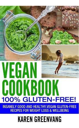 Libro Vegan Cookbook - 100% Gluten Free : Insanely Good, ...