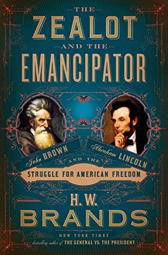 The Zealot And The Emancipator: John Brown, Abraham Lincoln, And The Struggle For American Freedom, De Brands, H. W.. Editorial Doubleday, Tapa Dura En Inglés