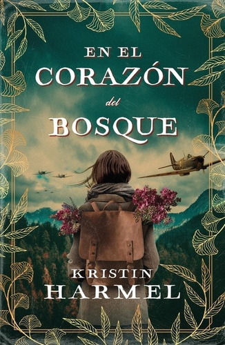 Libro En El Corazón Del Bosque - Kristin Harmel