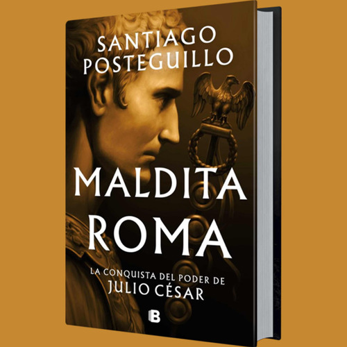 Maldita Roma Serie Julio César 2 Tapa Dura- Santiago Postegu