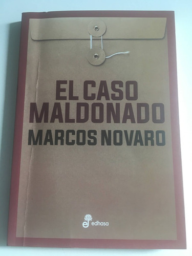El Caso Maldonado - Marcos Novaro