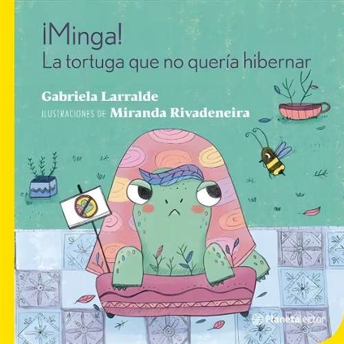 Minga ! La Tortuga Que No Queria Hibernar - Gabriela Larralde, De Larralde, Gabriela. Editorial Planetalector, Tapa Blanda En Español