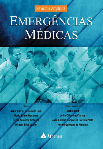 Emergências Médicas - Revista e Ampliada, de Góis, Aécio Flavio Texeira de. Editora Atheneu Ltda, capa dura em português, 2016