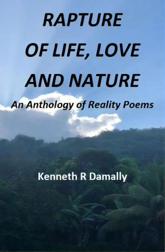 Rapture Of Life Love And Nature, De Damally, Kenneth R.. Editorial Lightning Source Inc, Tapa Blanda En Inglés