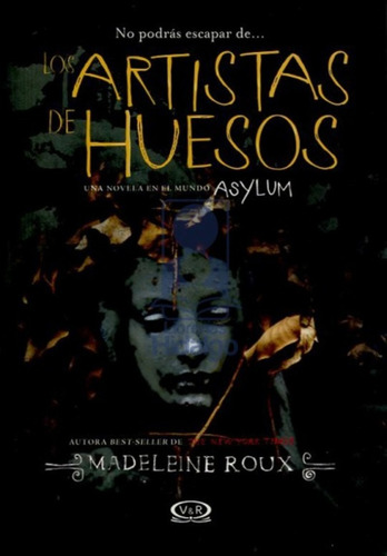 Los Artistas De Huesos (saga Asylum 2.5)