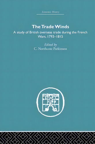 The Trade Winds, De C. Northcote Parkinson. Editorial Taylor Francis Ltd, Tapa Blanda En Inglés