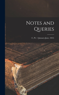 Libro Notes And Queries; 11, Pt. 1 (january-june, 1855) -...