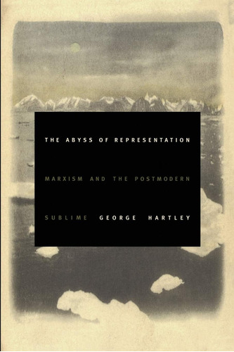 Libro: The Abyss Of Representation: Marxism And The Sublime