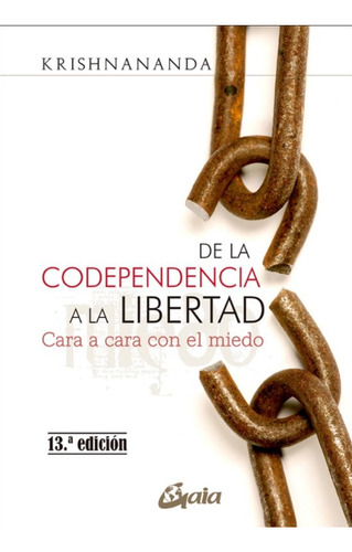 De La Codependencia A La Libertad ( Libro Nuevo Y Original )