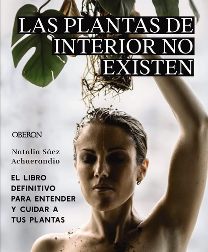 Plantas De Interior No Existen, Las  - Natalia Saez Achaeran