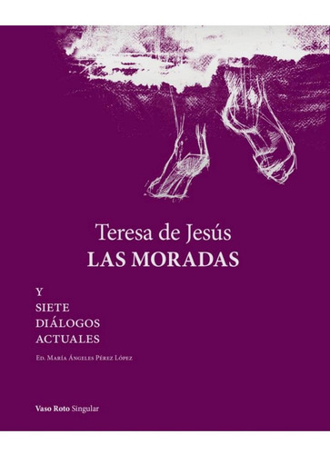 Teresa De Jesús. Las Moradas - De Jesús, Teresa  - *
