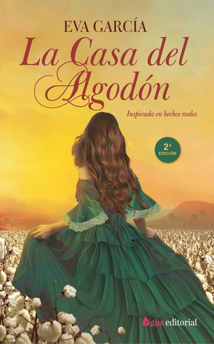 LA CASA DE ALGODON Y AZUCAR, de EVA GARCIA. Agua Editorial, tapa blanda en español, 2024