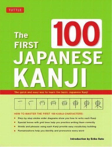 The First 100 Japanese Kanji : (jlpt Level N5) The Quick And Easy Way To Learn The Basic Japanese..., De Tuttle. Editorial Tuttle Publishing, Tapa Blanda En Inglés