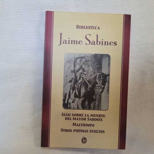 Algo Sobre La Muerte Del Mayor Sabines Maltiempo J Sabines