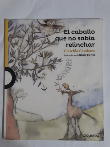 El Caballo Que No Sabia Relinchar G. Gambaro Loqueleo Usado (Usado)