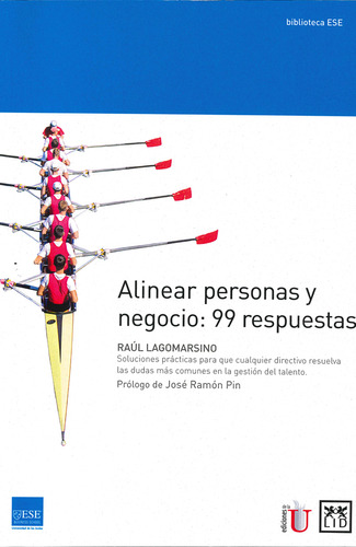 Alinear Personas Y Negocio: 99 Respuestas, De Raúl Lagomarsino. Editorial Ediciones De La U, Tapa Blanda, Edición 2019 En Español