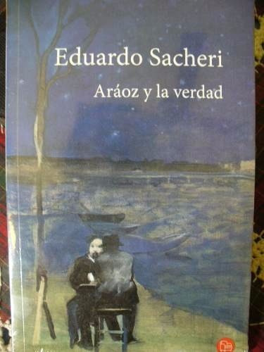 Araoz Y La Verdad - Eduardo Sacheri - Punto De Lectura