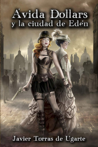 Libro: Ávida Dollars Y La Ciudad De Edén (spanish Edition)