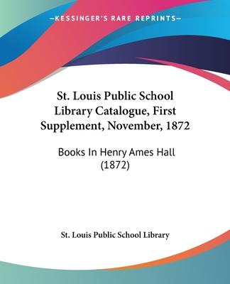 Libro St. Louis Public School Library Catalogue, First Su...