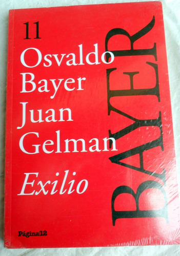 Osvaldo Bayer Y Juan Gelman * Exilio * Vers. Completa, Nuevo
