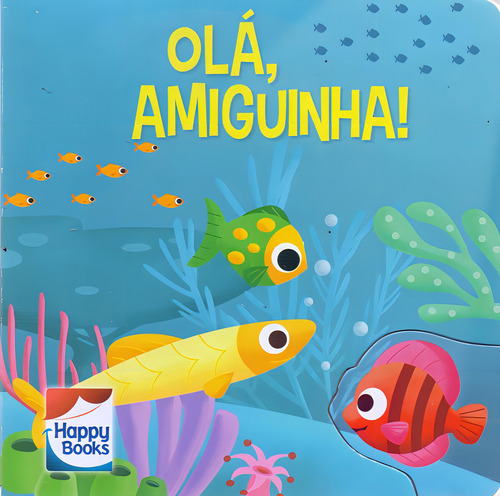 Olá, Amiguinha - Coleção Nossa Amizade, De The Clever Factory. Editorial Happy Books, Tapa Mole En Português