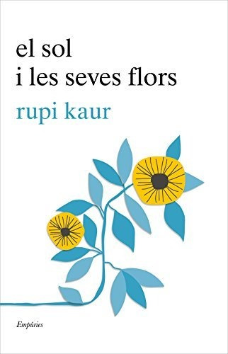 El Sol I Les Seves Flors (empuries Narrativa)