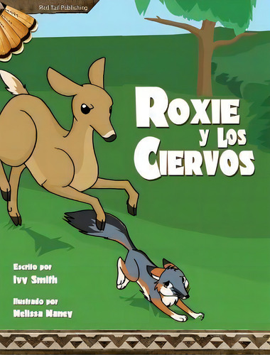 Roxie Y Los Ciervos, De Ivy Smith. Editorial Red Tail Publishing, Tapa Dura En Español