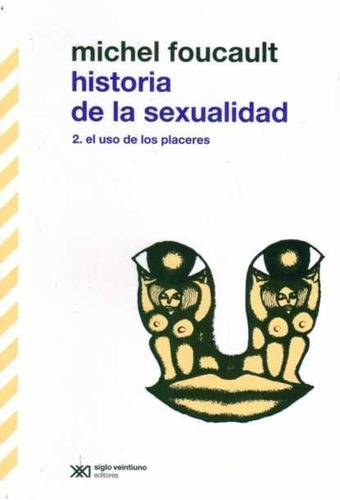 Historia De La Sexualidad Tomo 2 / Michel Foucaul / Enviamos