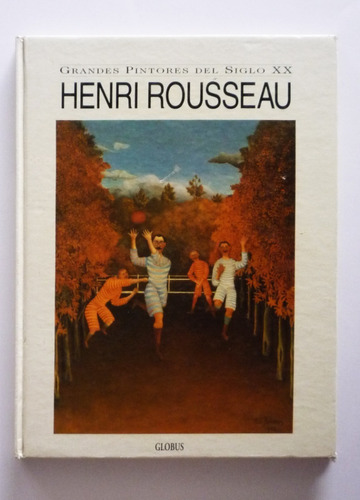 Henri Rousseau 1844-1910 - Grandes Pintores Del Siglo Xx