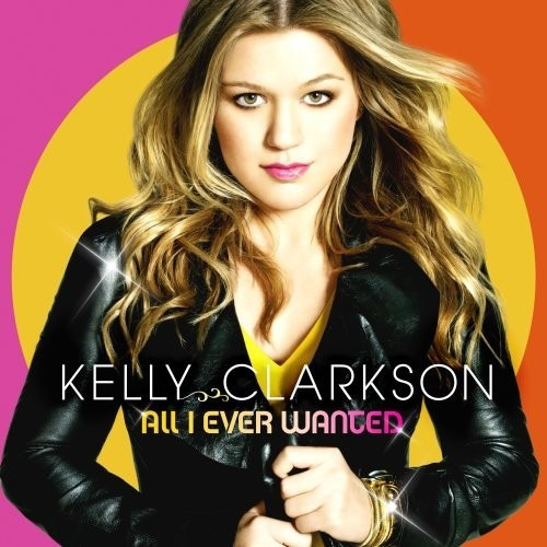 Cd Clarkson Kelly All I Ever Wanted