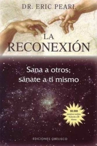 Imagen 1 de 2 de La Reconexion: Sana A Otros, Sanate A Ti Mismo Eric Pearl