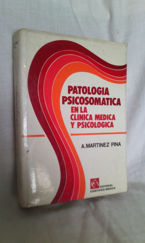 Patología Psicosomática En Clínica / Martínez Pina/mb Estado