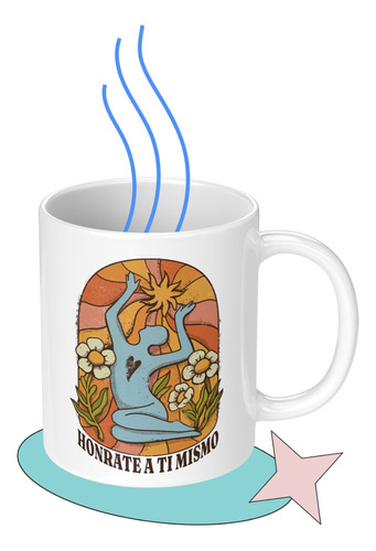 Taza Tazon Mug Honrate A Ti Mismo