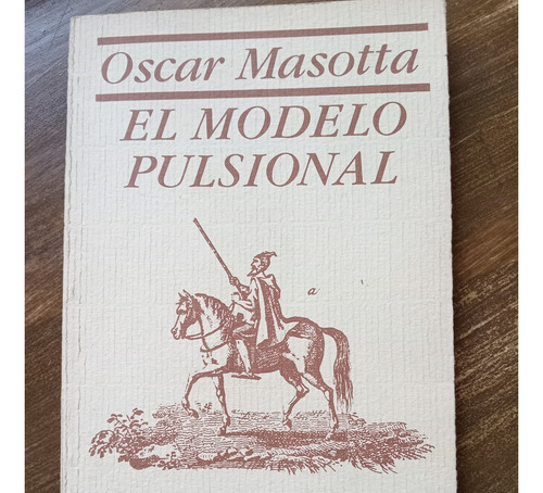 El Modelo Pulsional. Masotta (1990/85 Pág.) (Usado)