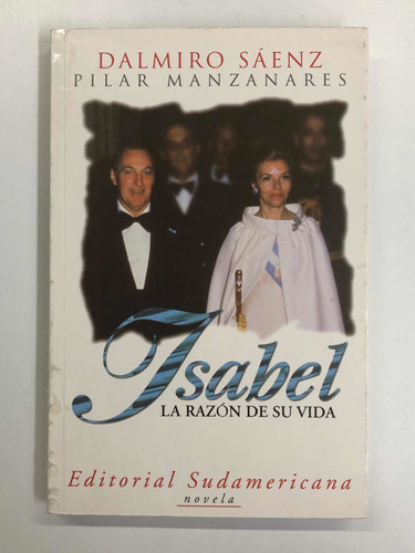 Isabel La Razón De Su Vida - Dalmiro Sáenz - Sudamericana