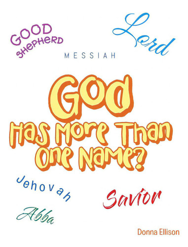 God Has More Than One Name?, De Ellison, Donna. Editorial Christian Faith Pub Inc, Tapa Blanda En Inglés