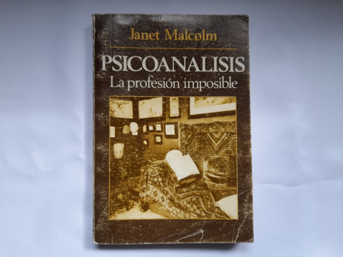 Psicoanalisis, La Profesion Imposible, Janet Malcolm