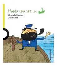 Comprar Habia Una Vez Un Barco - Graciela  Montes - Loqueleo -